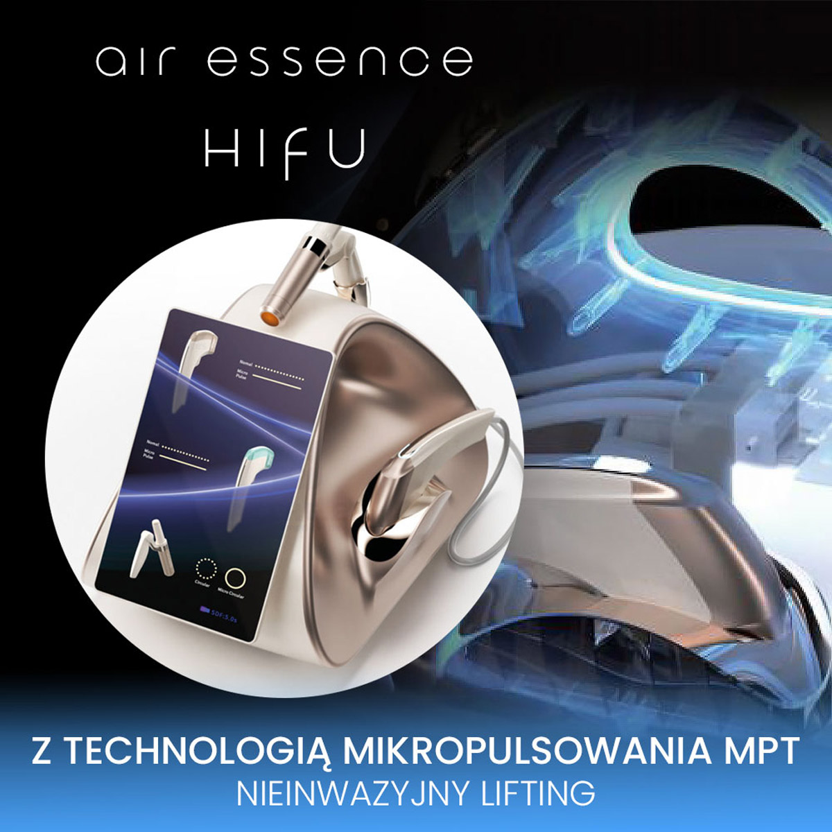 Na zdjęciu Aparat Air Essence™ HIFU 12D do liftingu twarzy i ciała, z cyfrowym wyświetlaczem i nowoczesnym designem. Polski tekst promuje technologię mikroimpulsów MPT do nieinwazyjnego liftingu.